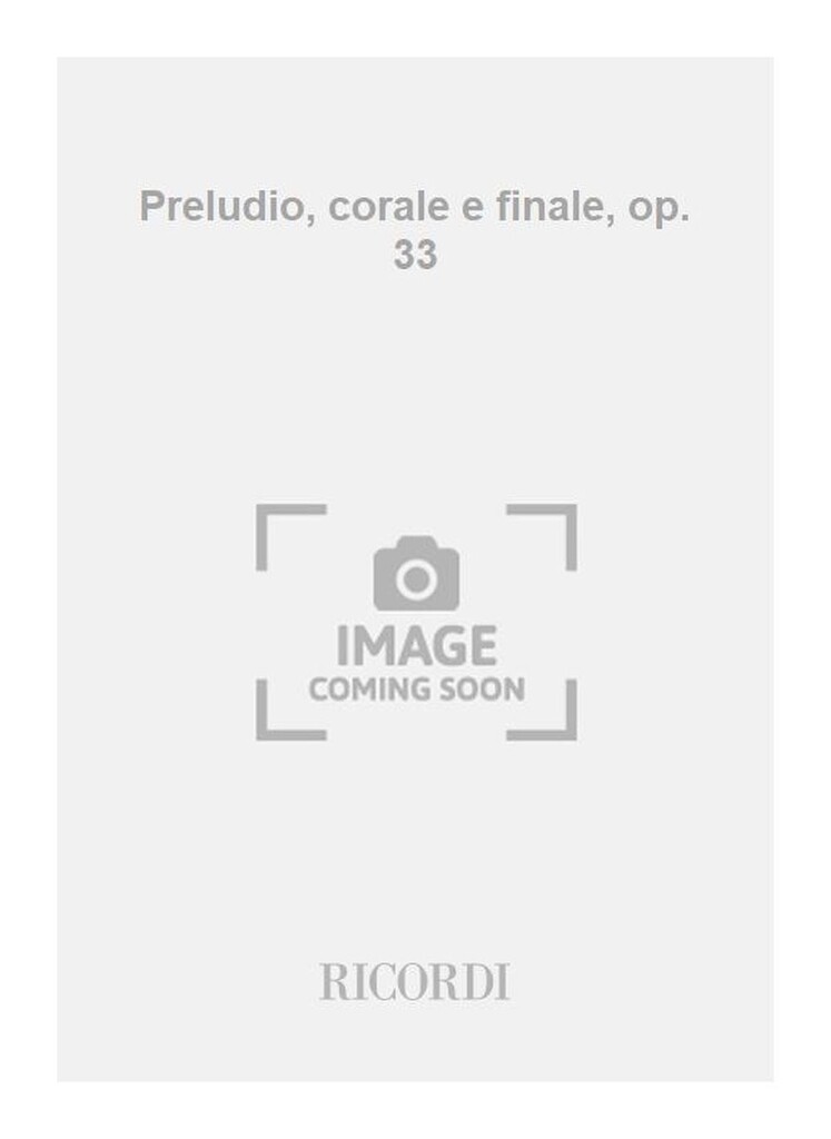 Preludio, corale e finale, op. 33